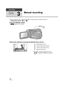 Page 7070VQT1Y31
Recording
Recording 
(Advanced)
3
Manual recording
Touch the operation icon to adjust white balance, shutter speed, iris and manual focus.
¬Change the mode to   or  .
Press the MANUAL button.
≥  appears on the screen.
Perform the setting by touching the desired item to be set.
≥Touch  1 to change the page and touch 
 to display/not-display the operation 
icon.
MNL
MANUAL
FIRISSHTRWBMF
White balance ( l71)
Manual shutter speed ( l72)
Aperture adjustment ( l72)
Manual focus ( l73)WB
SHTR
IRIS
FF...
