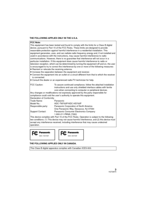 Page 33VQT2M75
THE FOLLOWING APPLIES ONLY IN THE U.S.A.
THE FOLLOWING APPLIES ONLY IN CANADA.FCC Note:
This equipment has been tested and found to comply with the limits for a Class B digital 
device, pursuant to Part 15 of the FCC Rules. These limits are designed to provide 
reasonable protection against harmful interference in a residential installation. This 
equipment generates, uses, and can radiate radio frequency energy and, if not installed and 
used in accordance with the instructions, may cause...