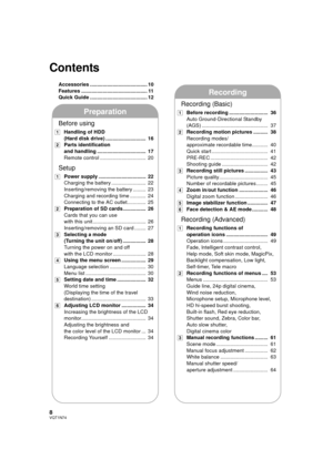 Page 88VQT1N74
Accessories ........................................ 10
Features .............................................. 11
Quick Guide ........................................ 12
Preparation
Before using
[1]Handling of HDD 
(Hard disk drive) ............................  16
[2]Parts identification 
and handling ..................................  17
Remote control ................................  20
Setup
[1]Power supply .................................  22
Charging the battery...