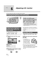 Page 3434VQT1N74
Setup
6
Adjusting LCD monitor
≥These settings will not affect the images actually recorded.
1Select the menu. (l29)
2Select the item with the cursor 
button.
[BRIGHTNESS]:
Brightness of the LCD monitor
[COLOR]:
Color level of the LCD monitor
3Press the cursor button to make 
the adjustment.
≥After adjustments are made if no operations 
are performed for about 2 seconds, the bar will 
disappear.
≥Press the MENU button to exit the menu 
screen.
¬Rotate the mode dial to select   or 
.
Rotate the...