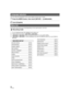 Page 3030VQT2H52
You can select the language on the screen display and the menu screen.
1Press the MENU button, then touch [SETUP] # [LANGUAGE].
2Touch [English].
Part of the menu will not be used depending on the used functions. ( l124)
Recording mode
*1 It is not displayed when the Intelligent auto mode is on.
*2 These menus are only for  /.
*3 / When the [MEDIA SELECT] is set to [SD CARD].
*4 / It will be displayed only when the [MEDIA SELECT] is set to [Built-in 
Memory].
Language selection
Menu list
RECORD...