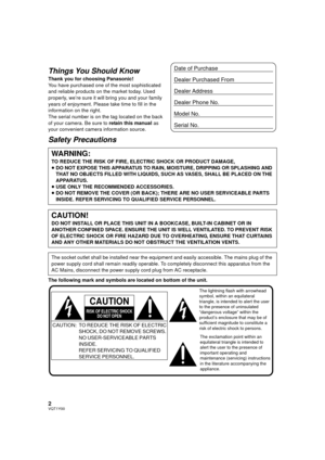 Page 22VQT1Y00
Things You Should Know
Thank you for choosing Panasonic! 
You have purchased one of the most sophisticated 
and reliable products on the market today. Used 
properly, we’re sure it will bring you and your family 
years of enjoyment. Please take time to fill in the 
information on the right.
The serial number is on the tag located on the back 
of your camera. Be sure to retain this manual as 
your convenient camera information source.
Safety Precautions
The following mark and symbols are located...