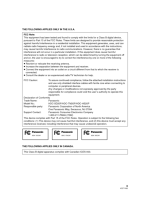 Page 33VQT1Y00
THE FOLLOWING APPLIES ONLY IN THE U.S.A.
THE FOLLOWING APPLIES ONLY IN CANADA.FCC Note:
This equipment has been tested and found to comply with the limits for a Class B digital device, 
pursuant to Part 15 of the FCC Rules. These limi
ts are designed to provide reasonable protection 
against harmful interference in a residential inst allation. This equipment generates, uses, and can 
radiate radio frequency energy and, if not install ed and used in accordance with the instructions, 
may cause...