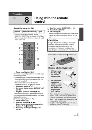 Page 4343VQT1Y00
Preparation
Setup
8
Using with the remote 
control
Select the menu. (l34)
≥This function’s default setting is [ON].
≥ [REMOTE CONTROL] can be set to [OFF] so 
the remote control will not be mistakenly used 
when not in use.
1 Power on/off button [ ]
Power can be turned on/off when the mode is set 
to anything but OFF.
≥ Power cannot be turned on by the power on/off 
button when 36 hours have passed after the 
power is turned off.
≥ Power cannot be turned off when it is 
connected to the PC or...