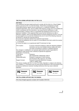 Page 33VQT3J95
THE FOLLOWING APPLIES ONLY IN THE U.S.A.
THE FOLLOWING APPLIES ONLY IN CANADA.FCC Note:
This equipment has been tested and found to comply with the limits for a Class B digital 
device, pursuant to Part 15 of the FCC Rules. These limits are designed to provide 
reasonable protection against harmful interference in a residential installation. This 
equipment generates, uses, and can radiate radio frequency energy and, if not installed and 
used in accordance with the instructions, may cause...