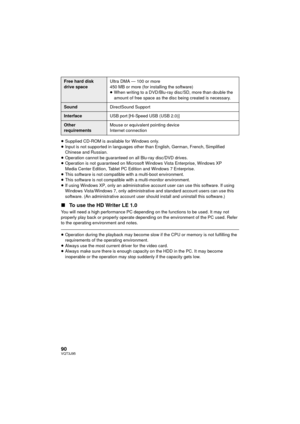 Page 9090VQT3J95
≥Supplied CD-ROM is available for Windows only.
≥ Input is not supported in languages other than English, German, French, Simplified 
Chinese and Russian.
≥ Operation cannot be guaranteed on all Blu-ray disc/DVD drives.
≥ Operation is not guaranteed on Microsof t Windows Vista Enterprise, Windows XP 
Media Center Edition, Tablet PC Edition and Windows 7 Enterprise.
≥ This software is not compatible with a multi-boot environment.
≥ This software is not compatible with a multi-monitor...