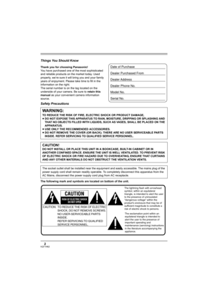 Page 22VQT1H62
Things You Should Know
Thank you for choosing Panasonic! 
You have purchased one of the most sophisticated 
and reliable products on the market today. Used 
properly, we’re sure it will bring you and your family 
years of enjoyment. Please take time to fill in the 
information on the right.
The serial number is on the tag located on the 
underside of your camera. Be sure to retain this 
manual as your convenient camera information 
source.
Safety Precautions
The following mark and symbols are...
