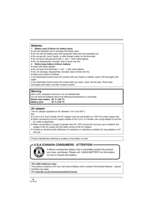 Page 44VQT1H62
Batteries
1 Battery pack (Lithium ion battery pack)
≥Use the specified unit to recharge the battery pack.
≥Do not use the battery pack with equipment other than the specified unit.
≥Do not get dirt, sand, liquids, or other foreign matter on the terminals.
≥Do not touch the plug terminals (i and j) with metal objects.
≥Do not disassemble, remodel, heat or throw into fire.
2 Button-type battery (Lithium battery)
≥Insert with poles aligned.
≥Do not touch the terminals (i and j) with metal objects....