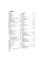 Page 154154VQT2M51
Index
∫AAC adaptor  . . . . . . . . . . . . . . . . . .23, 136AF assist lamp . . . . . . . . . . . . . . . . . . . .73AF/AE tracking   . . . . . . . . . . . . . . . . . . .53Alert sound  . . . . . . . . . . . . . . . . . . . . . .47Aspect ratio  . . . . . . . . . . . . . . . . . . . . . .71Auto focus  . . . . . . . . . . . . . . . . . . . . . . .39Auto Ground-Directional Standby (AGS)   . . . . 66Auto protect . . . . . . . . . . . . . . . . . . . . .107Auto slow shutter  . . . . . . . . . . ....