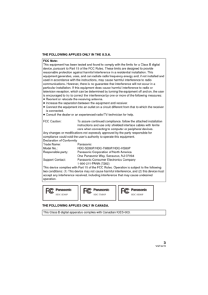 Page 33VQT3J15
THE FOLLOWING APPLIES ONLY IN THE U.S.A.
THE FOLLOWING APPLIES ONLY IN CANADA.FCC Note:
This equipment has been tested and found to comply with the limits for a Class B digital 
device, pursuant to Part 15 of the FCC Rules. These limits are designed to provide 
reasonable protection against harmful interference in a residential installation. This 
equipment generates, uses, and can radiate radio frequency energy and, if not installed and 
used in accordance with the instructions, may cause...