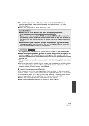 Page 127127VQT3K80
≥It is possible to play back on a PC using a image viewer standard to Windows or 
commercially available image browsing software, and copy pictures to a PC using 
Windows Explorer.
≥ Please refer to page 137 for details about using a Mac.
≥ /
It is impossible to write data to the built-in memory or HDD on this unit from a PC.
≥ Motion pictures that have been recorded on another device cannot be written to the 
software supplied with this unit. To write motion picture data recorded with the...