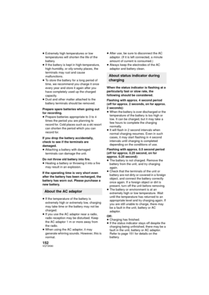 Page 152152VQT3K80
≥Extremely high temperatures or low 
temperatures will shorten the life of the 
battery.
≥ If the battery is kept in high-temperature, 
high-humidity, or oily-smoky places, the 
terminals may rust and cause 
malfunctions.
≥ To store the battery for a long period of 
time, we recommend you charge it once 
every year and store it again after you 
have completely used up the charged 
capacity.
≥ Dust and other matter attached to the 
battery terminals should be removed.
Prepare spare batteries...