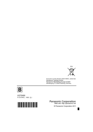 Page 168VQT3K80
F1210YK0 (  1800  )
B
Pursuant to at the directive 2004/108/EC, article 9(2)
Panasonic Testing Centre
Panasonic Marketing Europe GmbH
Winsbergring 15, 22525 Hamburg, Germany
Panasonic Corporation
Web site: http://panasonic.net
© Panasonic Corporation 2011
EU
HDC-SD900&TM900&HS900EB-VQT3K80_eng.book  168 ページ  ２０１０年１２月２９日　水曜日　午後２時５０分 