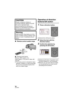 Page 5050VQT3K80
∫Remote control usable range
A Remote control sensor
Distance: Within approx. 5 m
Angle: Approx. 10 o up and 15 o down, left, 
and right
≥ The remote control is intended for indoor 
operation. Outdoors or under strong light, 
the unit may not operate properly even 
within the usable ranges.
Operation of direction 
buttons/OK button
1Press a direction button.
≥Selected item will become yellow.
2Select the item with the 
direction button.
3Confirm the selection by 
pressing the OK button....