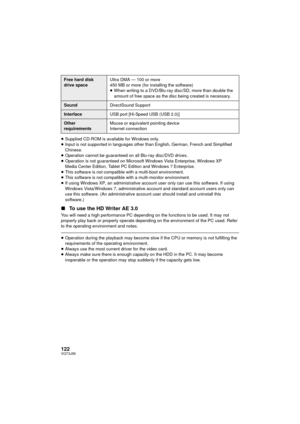 Page 122122VQT3J56
≥Supplied CD-ROM is available for Windows only.
≥ Input is not supported in languages other than English, German, French and Simplified 
Chinese.
≥ Operation cannot be guaranteed on all Blu-ray disc/DVD drives.
≥ Operation is not guaranteed on Microsof t Windows Vista Enterprise, Windows XP 
Media Center Edition, Tablet PC Edition and Windows 7 Enterprise.
≥ This software is not compatible with a multi-boot environment.
≥ This software is not compatible with a multi-monitor environment.
≥ If...