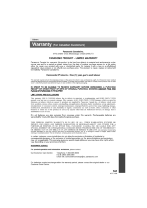 Page 161161VQT3J56
Others
Warranty (For Canadian Customers)
Panasonic Canada Inc.5770 Ambler Drive, Mississauga, Ontario L4W 2T3
PANASONIC PRODUCT – LIMITED WARRANTY
Panasonic Canada Inc. warrants this product to be free from defects in m\
aterial and workmanship under 
normal use and for a period as stated below from the date of original purchase agrees to, at its option 
either (a) repair your product with new or refurbished parts, (b) replace it with a new or a refurbished 
equivalent value product, or (c)...