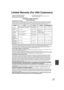 Page 135135VQT1N45
Limited Warranty (For USA Customers)
Panasonic Video Products 
Limited Warranty 
Product
Camcorder
DVD/VCR Deck,
A/V Mixer 
TV/VCR, TV/DVD,
TV/DVD/VCR
Combination 
TV/HDR
Combination
Rechargeable
Batteries
(in exchange for
defective item)  
Tape
(in exchange for
defective item)   
Memory Cards
(in exchange for
defective item)   
LaborNinety (90) Days 
Ninety (90) Days 
Ninety (90) Days 
Ninety (90) Days 
Ninety (90) Days 
Ninety (90) Days 
Ninety (90) Days 
Not Applicable 
Not Applicable 
Not...