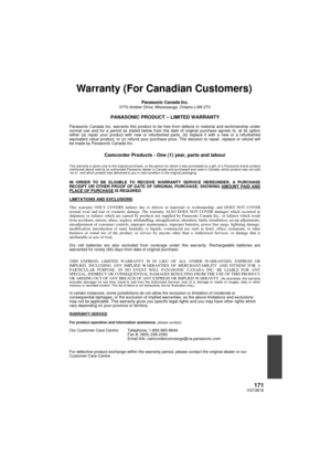 Page 171171VQT3B18
Warranty (For Canadian Customers)
Panasonic Canada Inc.5770 Ambler Drive, Mississauga, Ontario L4W 2T3
PANASONIC PRODUCT – LIMITED WARRANTY
Panasonic Canada Inc. warrants this product to be free from defects in m\
aterial and workmanship under 
normal use and for a period as stated below from the date of original purchase agrees to, at its option 
either (a) repair your product with new or refurbished parts, (b) replace it with a new or a refurbished 
equivalent value product, or (c) refund...