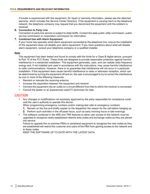 Page 12If trouble is experienced with this equipment, for repair or warranty information, please see the attached
warranty, which includes the Service Center Directory. If the equipment is causing harm to the telephone
network, the telephone company may request that you disconnect the equipment until the problem is
resolved.
6. Connection to Party Line
Connection to party line service is subject to state tariffs. Contact the state public utility commission, public
service commission or corporation commission...