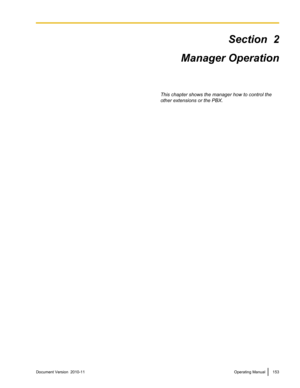 Page 153Section  2
Manager Operation
This chapter shows the manager how to control the
other extensions or the PBX.Document Version  2010-11  Operating Manual153 