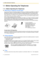 Page 181.1  Before Operating the Telephones
1.1.1  Before Operating the Telephones
 What Kind of Telephone Can Be Used?
You can use a Panasonic IP Proprietary Telephone (IP-PT) (e.g., KX-NT346 or KX-NT366) and a single line
telephone (SLT), such as a rotary pulse telephone or a Panasonic proprietary telephone (PT) such as the
KX-T7636 or KX-DT346. You can also use a Panasonic Portable Station (PS), e.g., KX-TD7690. Use the
feature depending on the telephone you are using. If you are using a Panasonic...