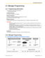 Page 1793.2  Manager Programming
3.2.1  Programming Information The manager can program the following item.
• Other Extensions Control
Available Extension
The extension assigned as a manager
Required Telephone
A Panasonic Proprietary Telephone with display (over 2 lines)
(e.g., KX-NT343, KX-DT346, KX-T7636)
Manager Password
To enter programming mode, the manager password (max. 10 digits) is required. (Default: 1234)
CAUTION
•The PBX has a default password preset. For security, change the password the first time...