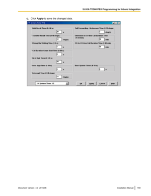 Page 159c.Click  Apply  to save the changed data.Document Version  3.0  2010/06Installation Manual1595.6 KX-TD500 PBX Programming for Inband Integration  