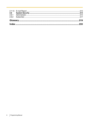 Page 66 Programming Manual
2.7.13 E-mail Report ................................................................................................................. 213
2.8 System Security ........................................................................................................... 214
2.8.1 Administrator .................................................................................................................. 214
2.8.2 Subscriber...