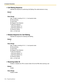 Page 1582.5 System Parameters
158 Programming Manual
Call Waiting Sequence
Specifies the sequence for performing Call Waiting if the called extension is busy.
Default
1
Va l u e  R a n g e
Max. 16 digits consisting of 0–9,  , # and special codes
D: Disconnecting
F: Hook Flash
R: Ringback Tone Detection
T: Dial Tone Detection
,: Dial Pause (default 1 s)
;: Dial Pause (default 3 s)
X: Extension Dialing
0–9, , #: Dial Code
Release Sequence for Call Waiting
Specifies the sequence for releasing Call Waiting.
Default...