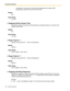 Page 1642.5 System Parameters
164 Programming Manual
immediately to the extensions Intercept Routing destination according to PBX 
programming, rather than return the call to the VPS.
Default
20 s
Va l u e  R a n g e
10 s–60 s
Outgoing Call No Answer Time
Specifies the length of time that the VPS waits before concluding that there is no answer at the 
outside number called.
Default
30 s
Va l u e  R a n g e
10 s–90 s
Pause Time for ,
Specifies the pause time for , used in call sequences.
Default
1000 ms
Va l u e...