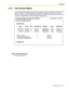 Page 2012.7 Reports
Programming Manual 201
2.7.2 Call Account Report
The call account report displays information about outgoing call activity. Information can be shown by 
port or by mailbox. The report includes date, starting time, used port, connection time, called 
telephone number, call type, exit status of each callout, total callouts number and the connection time 
for local or long distance call, and total number of outgoing calls.
Feature Manual References
2.4.7 System Reports
Call Account Report (Group...