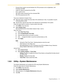 Page 311.8 Utility
Programming Manual 31
– Process Event: events occurred between the VPS processes such as Application, Call 
Processor and DSP.
– Caller ID: Caller ID received from the PBX.
– Error: system errors.
– DID: DID number received from the connected PBX.
– PIN: PIN received by the VPS.
There are 2 methods for System Trace.
a)Real Time Trace: monitors the trace data of the selected port. Also, it is possible to log the 
monitoring data as a file.
b)Internal Trace: logs the trace data of the selected...