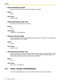 Page 321.8 Utility
32 Programming Manual
System Maintenance Mode
Specifies whether to enable or disable System Maintenance Mode.
Default
Enable
Va l u e  R a n g e
Disable, Enable
System Maintenance Start Time
Specifies the System Maintenance start time.
Default
01:00
Va l u e  R a n g e
HH:MM (HH: Hour, MM: Minute)
HDD Auto Stand-by Mode
Specifies whether to enable or disable HDD Auto Stand-by Mode. This option is only available when 
the connected VPS is a KX-TVA200.
Default
Enable
Va l u e  R a n g e...