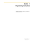 Page 7Programming Manual 7
Section 1
Programming Instructions
This section describes how to install, start, and operate KX-
TVA Maintenance Console. 