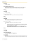 Page 802.2 Class of Service
80 Programming Manual
Va l u e  R a n g e
1–30 days, Unlimited
Saved Message Retention Time
Defines the number of days that a played message will remain in the mailbox. If Unlimited is 
selected, the saved message will remain in the mailbox until erased by the subscriber.
Default
30 days
Va l u e  R a n g e
1–30 days, Unlimited
Message Retrieval Order
Specifies the order in which messages will be retrieved (played back for listening).
Default
LIFO
Va l u e  R a n g e
LIFO: Messages...