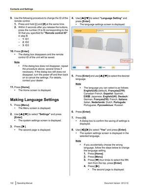Page 1029.Use the following procedure to change the ID of the
remote control.
1. Press and hold  [·] and  [#] at the same time.
2. Within 2 seconds after you release the buttons,
press the number ( 1 to  3) corresponding to the
ID that you specified for  "Remote control ID"
in step  4.
– 1: ID1
– 2: ID2
– 3: ID3
10. Press  [Enter] .
• The dialog box disappears and the remote
control ID of the unit will be saved.
Note
•If the dialog box does not disappear, repeat
the procedure above, several times if...