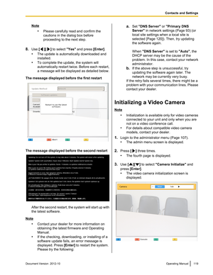 Page 119Note•Please carefully read and confirm the
cautions in the dialog box before
proceeding to the next step.
8. Use  [
][] to select  "Yes" and press  [Enter].
• The update is automatically downloaded and
installed.
• To complete the update, the system will
automatically restart twice. Before each restart,
a message will be displayed as detailed below.
The message displayed before the first restart
The message displayed before the second restart
After the second restart, the system will start up...
