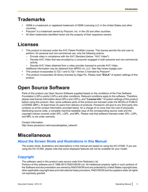 Page 5Trademarks•HDMI is a trademark or registered trademark of HDMI Licensing LLC in the United States and other
countries.
• Polycom ®
 is a trademark owned by Polycom, Inc. in the US and other countries.
• All other trademarks identified herein are the property of their respective owners.
Licenses •This product is licensed under the AVC Patent Portfolio License. This license permits the end user to
perform, for personal and non-commercial use, only the following actions:
– Encode video in compliance with...