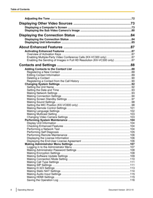 Page 8Adjusting the Tone .......................................................................................................... 72
Displaying Other Video Sources .. ........................................................73
Displaying a Computer’s Screen .. ................................................................................. 73
Displaying the Sub Video Camera’s Image .. ................................................................80
Displaying the Connection Status .....