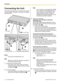 Page 24Connecting the Unit
This section describes how to connect the main video
camera, display, microphone, LAN cable, AC adaptor
and power cord.
Notice
•Use only the included power cord.
Note
•Make sure to read the instruction manuals for
all devices being connected.
1. Connect the main video camera.
• Connect the main video camera to the Main
Camera terminal on the back of the unit using
an HDMI cable ( A).
2. Connect the display.
• Connect the display to the HDMI terminal on the
back of the unit using an...