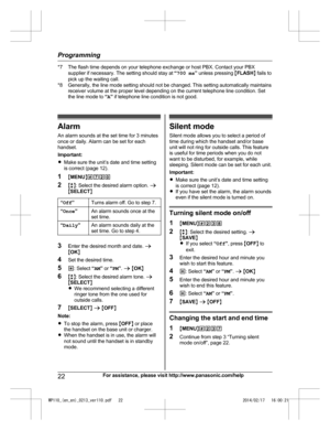 Page 22*7 The flash time depends on your telephone exchange or host PBX. Contact your PBX
sup
plier if necessary. The setting should stay at  “700 ms ” unless pressing  MFLASH N fails to
pick up the waiting call.
*8 Generally, the line mode setting should not be changed. This setting automatically maintains receiver volume at the proper level depending on the current telephone line condition. Set
the line mode to  “A ” if telephone line condition is not good. Alarm
A n
 

alarm sounds at the set time for 3...