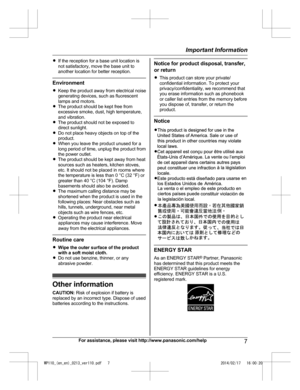 Page 7R
If the reception for a base unit location is
no
t satisfactory, move the base unit to
another location for better reception. Environment
R
Ke
e

p the product away from electrical noise
generating devices, such as fluorescent
lamps and motors.
R The product should be kept free from
excessive smoke, dust, high temperature,
and vibration.
R The product should not be exposed to
direct sunlight.
R Do not place heavy objects on top of the
product.
R When you leave the product unused for a
long period of...