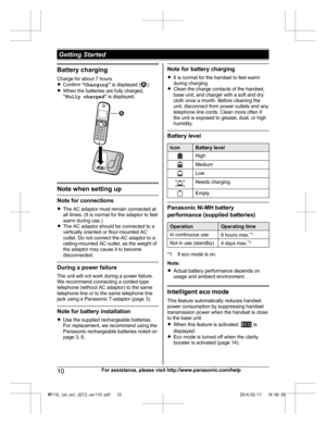 Page 10Battery charging
Cha
rge for about 7 hours.
R Confirm  “Charging ” is displayed ( ).
R Wh e

n the batteries are fully charged,
“ Fully charged ” is displayed. Note when setting up
Note for connections
R
The

 AC adaptor must remain connected at
all times. (It is normal for the adaptor to feel
warm during use.)
R The AC adaptor should be connected to a
vertically oriented or floor-mounted AC
outlet. Do not connect the AC adaptor to a
ceiling-mounted AC outlet, as the weight of
the adaptor may cause it to...