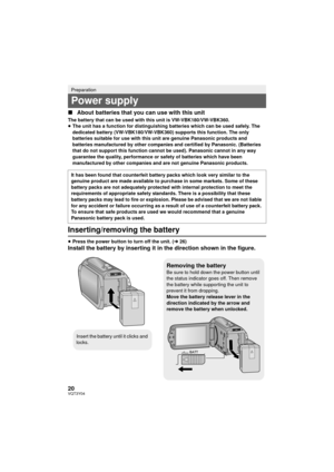 Page 2020VQT3Y04
∫About batteries that you can use with this unit
The battery that can be used with this unit is VW-VBK180/VW-VBK360.
≥The unit has a function for distinguishing batteries which can be used safely. The 
dedicated battery (VW-VBK180/VW-VBK360) supports this function. The only 
batteries suitable for use with this unit are genuine Panasonic products and 
batteries manufactured by other companies and certified by Panasonic. (Batteries 
that do not support this function cannot be used). Panasonic...