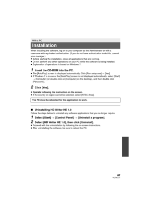 Page 8787VQT4C31
When installing the software, log on to your computer as the Administrator or with a 
username with equivalent authorization. (If you do not have authorization to do this, consult 
your manager.)
≥Before starting the installation, close all applications that are running.
≥ Do not perform any other operations on your PC while the software is being installed.
≥ Explanation of operations is based on Windows 7.
1Insert the CD-ROM into the PC.≥The [AutoPlay] screen is displayed automatically. Click...