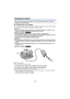 Page 11- 11 -
Charging the battery
∫Charging with an AC adaptor.
The unit is in the standby condition when the AC adaptor is connected. The primary circuit is always 
“live” as long as the AC adaptor is connected to an electrical outlet.
Important:
≥It is recommended to charge the battery in a temperature between 10  oC and 30 o C (50 oF 
and 86 o F). (The battery temperature should also be the same.)
//
≥ Use the supplied AC adaptor. Do not use the AC adaptor of another device.
≥ Do not use the AC cable with...