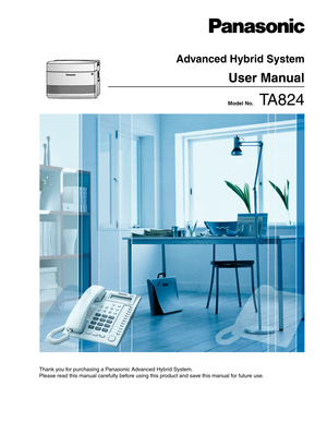 Page 1 Model No.    TA824
Thank you for purchasing a Panasonic Advanced Hybrid System.
Please read this manual carefully before using this product and save this manual for future use.
Advanced Hybrid System
User Manual 