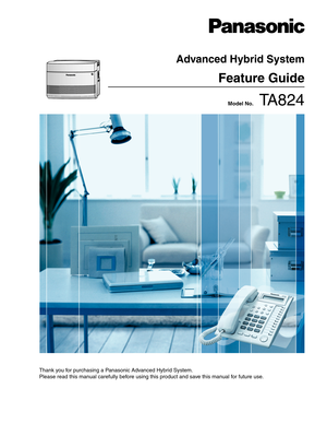Page 1 Model No.    TA824
Thank you for purchasing a Panasonic Advanced Hybrid System.
Please read this manual carefully before using this product and save this manual for future use.
Advanced Hybrid System
Feature Guide 