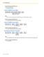 Page 2223.3 PT Programming
222 Feature Guide
Feature & Programming References
1.15.2 Incoming Call Log
1.17.4 Display Information
Caller ID SMDR Format [906]
Note
Even if a name is also sent by the Caller ID service, only the number is printed.
Feature & Programming References
1.19.1 Station Message Detail Recording (SMDR)
Caller ID SMDR Printout [907]
Feature & Programming References
1.19.1 Station Message Detail Recording (SMDR)
Call Waiting Caller ID Time [908]
Note
The TRANSFER button, HOLD button, and CONF...