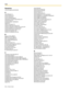 Page 236Index  
236 Feature Guide
Numerics
3-level AA Assignment [540-549] 205
A
Absent Message 112
Account Code [310] 190
Account Code Entry 39
Account Code Mode [605] 207
Administrative Information Output Features 134
Answering Features 31
Answering Features—OVERVIEW 31
Appendix 227
Audible Tone Features 140
Automatic Callback Busy (Camp-on) 55
Automatic Configuration for Outside (CO) Line Type 163
Automatic Designated Line Access [419] 196
Automatic Pause Insertion Code [311] 191
Automatic Time Adjustment...